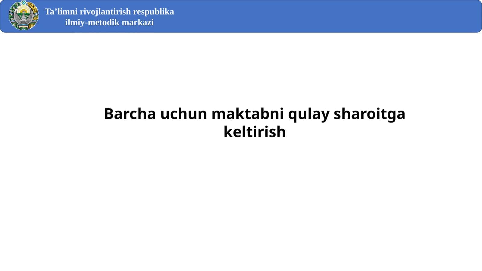 Barcha uchun maktabni qulay sharoitga keltirish
