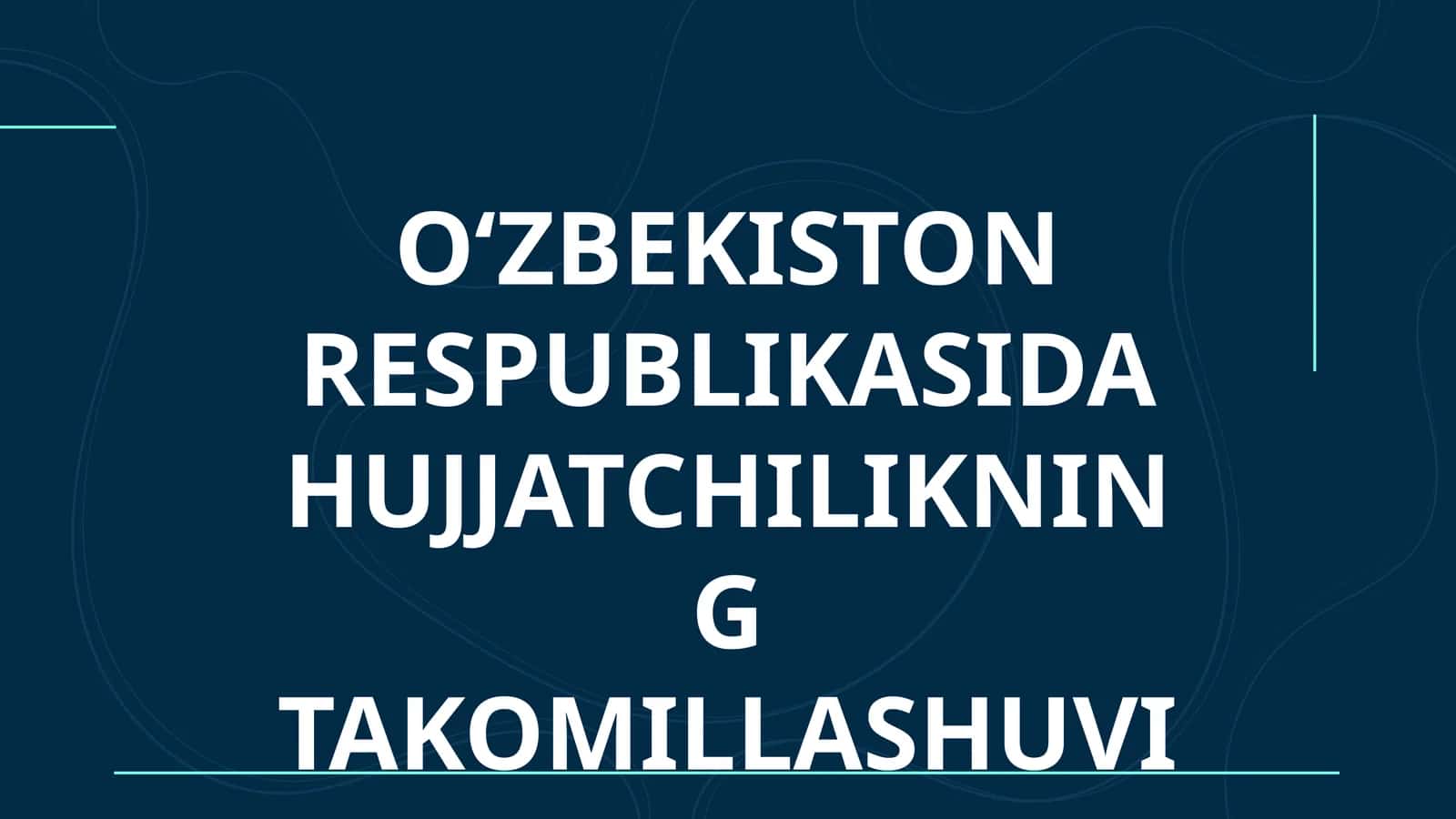 OʻZBEKISTON RESPUBLIKASIDA HUJJATCHILIKNING TAKOMILLASHUVI