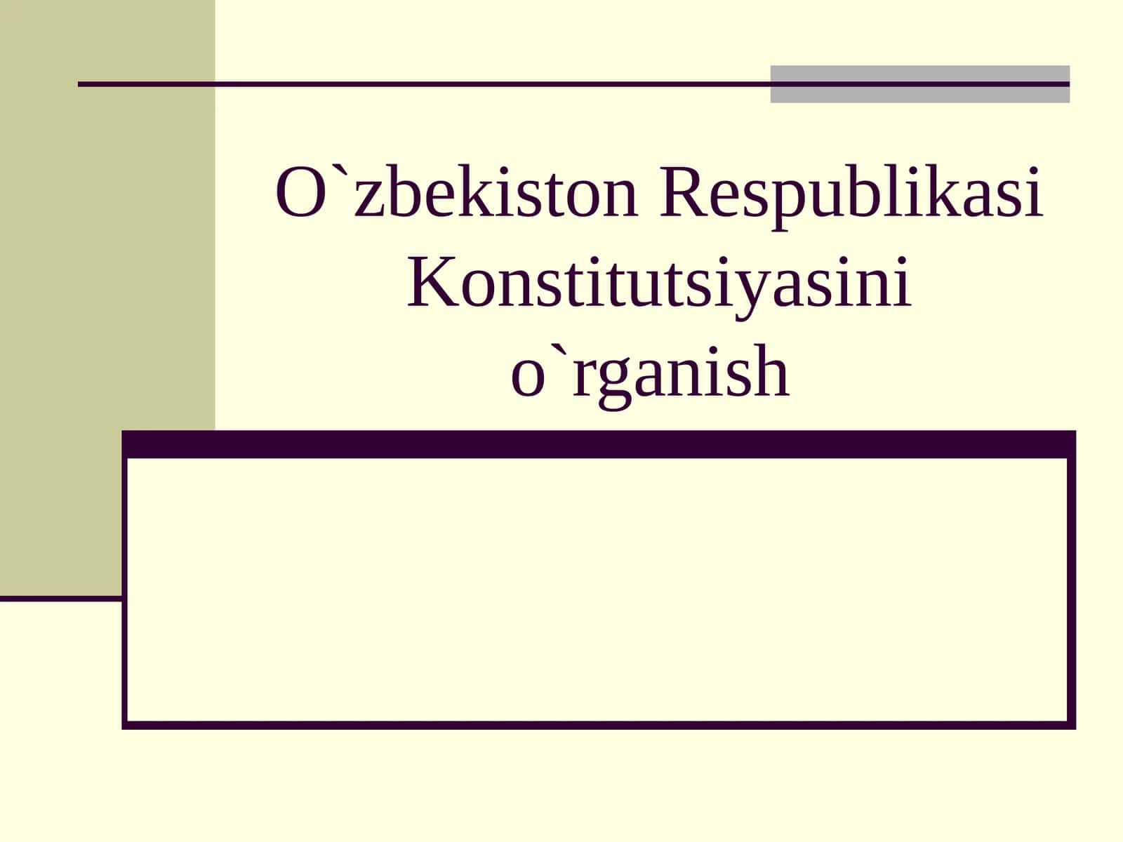 O`zbekiston Respublikasi Konstitutsiyasini o`rganish