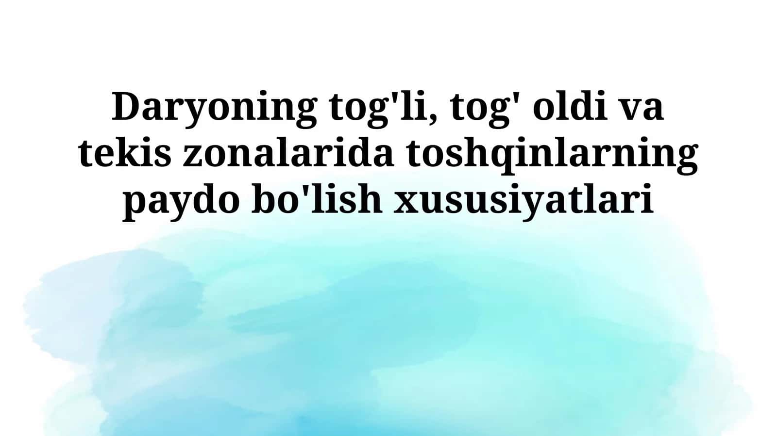 Daryoning tog'li, tog' oldi va tekis zonalarida toshqinlarning paydo bo'lish xususiyatlari