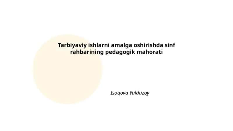 Tarbiyaviy ishlarni amalga oshirishda sinf rahbarining pedagogik mahorati