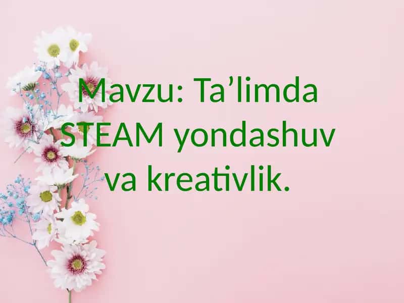 Ta’limda STEAM yondashuvvakreativlik
