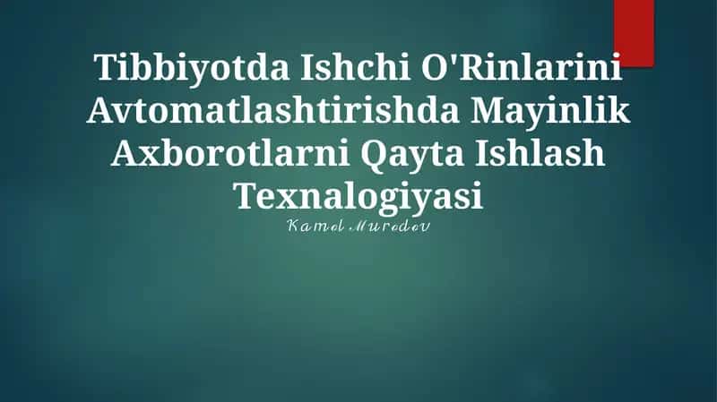 Tibbiyotda Ishchi O'Rinlarini Avtomatlashtirishda Mayinlik Axborotlarni Qayta Ishlash Texnalogiyasi