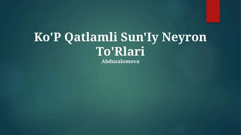 Ko'P Qatlamli Sun'Iy Neyron To'Rlari