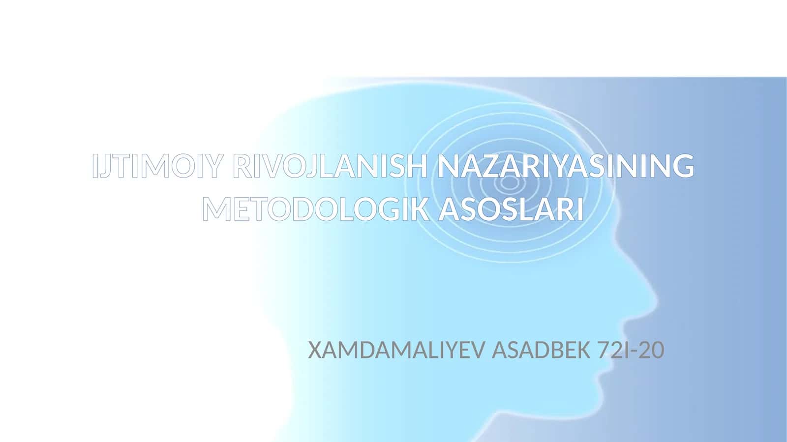 IJTIMOIY RIVOJLANISH NAZARIYASINING METODOLOGIK ASOSLARI