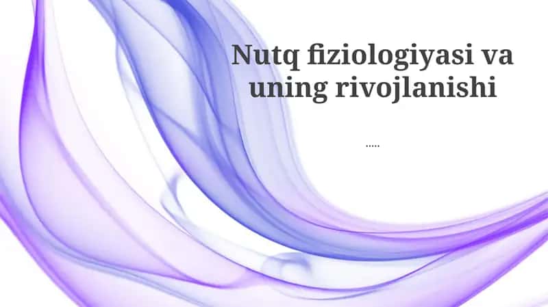 Nutq fiziologiyasi va uning rivojlanishi
