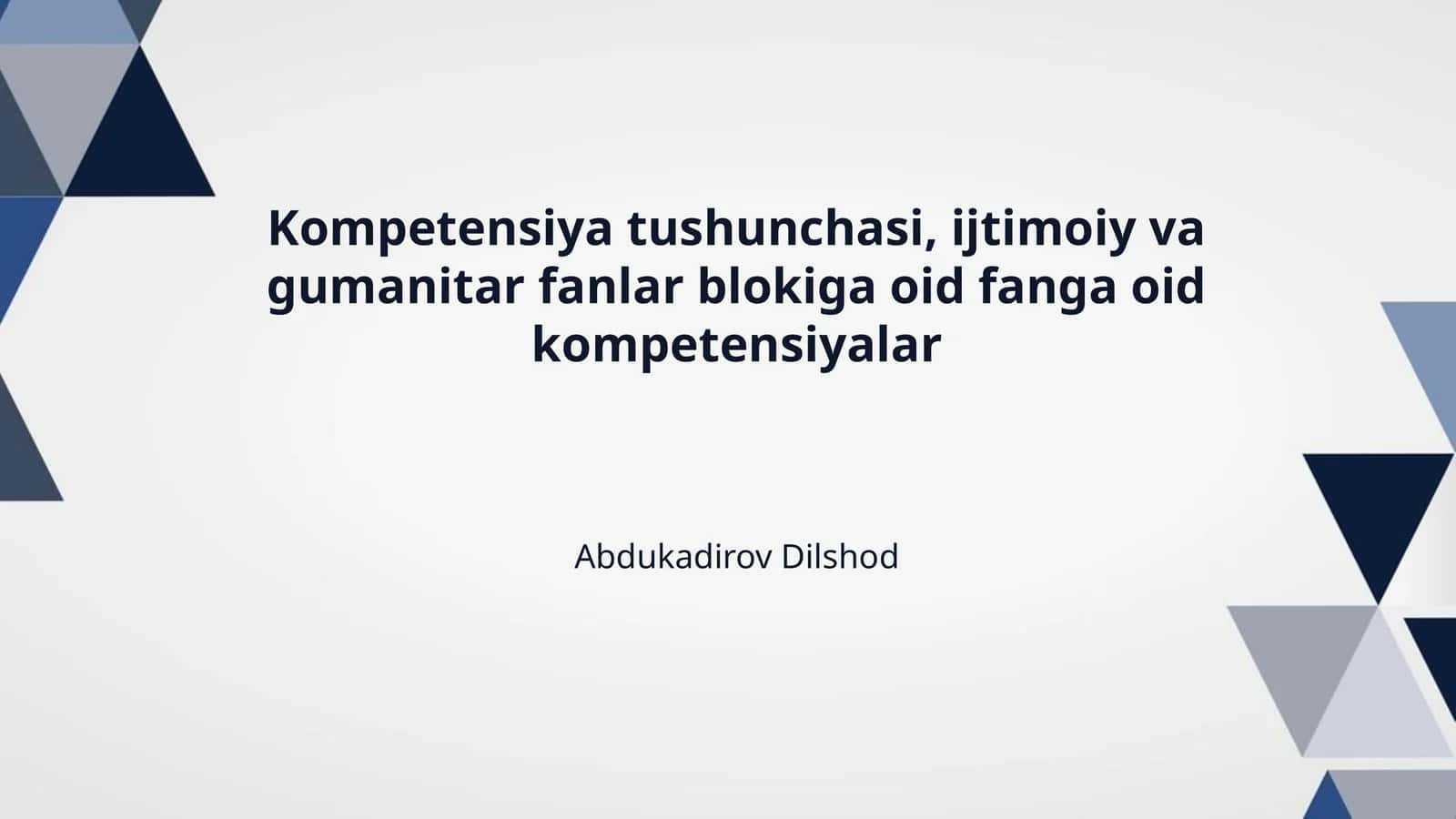 Kompetensiya tushunchasi, ijtimoiy va gumanitar fanlar blokiga oid fanga oid kompetensiyalar