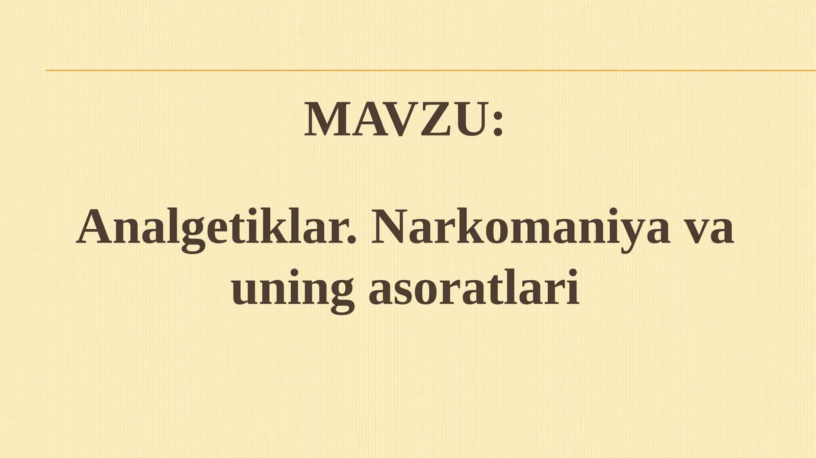 Analgetiklar Narkomaniya va uning asoratlari