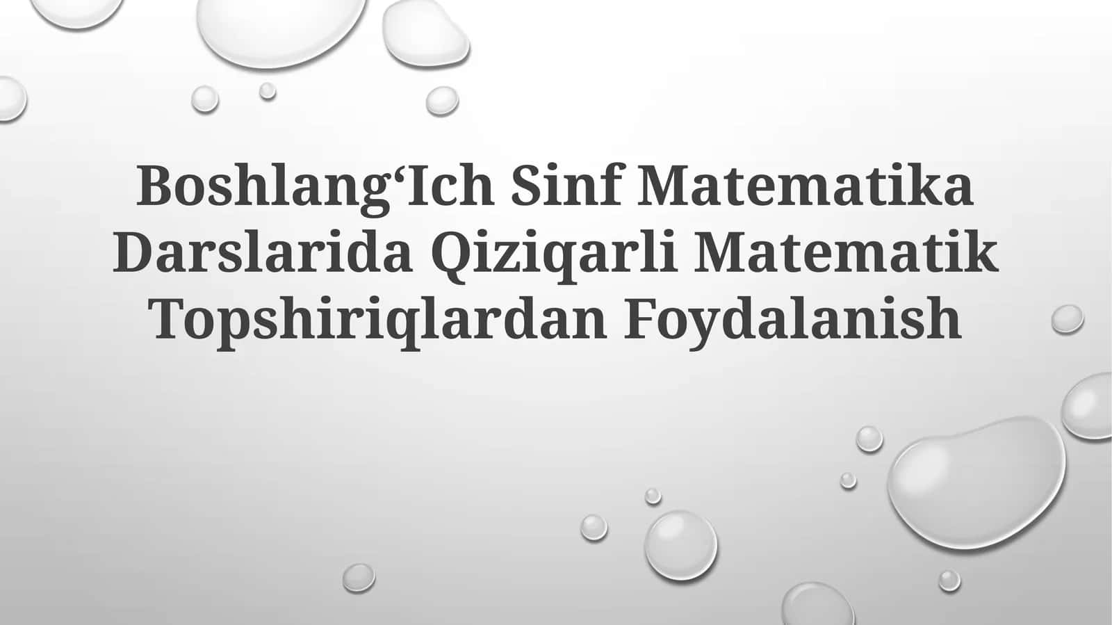 BoshlangʻIch Sinf Matematika Darslarida Qiziqarli MatematikTopshiriqlardanFoydalanish