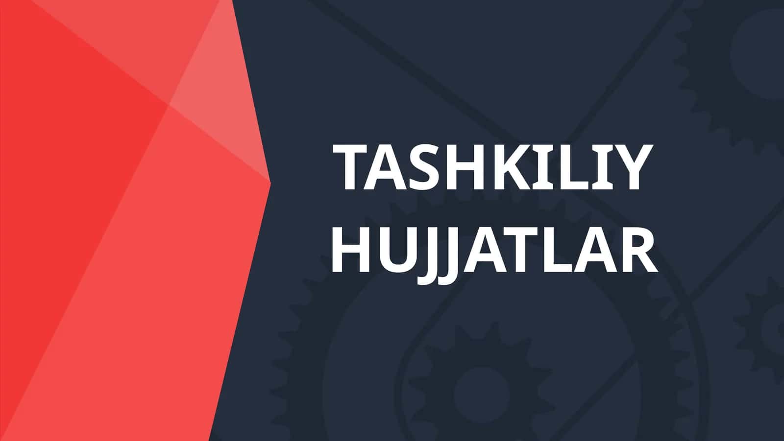 TASHKILIY HUJJATLAR