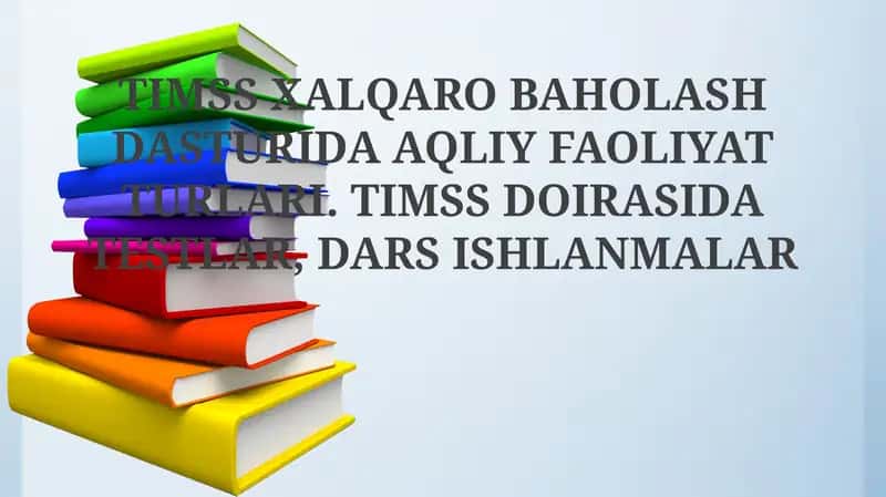 TIMSS XALQARO BAHOLASH DASTURIDA AQLIY FAOLIYAT TURLARI