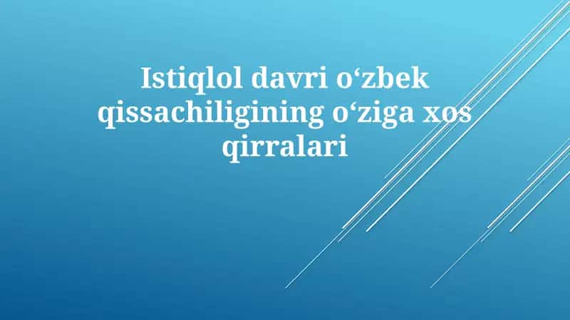 Istiqlol davri o'zbek qissachiligining o'ziga xos qirralari