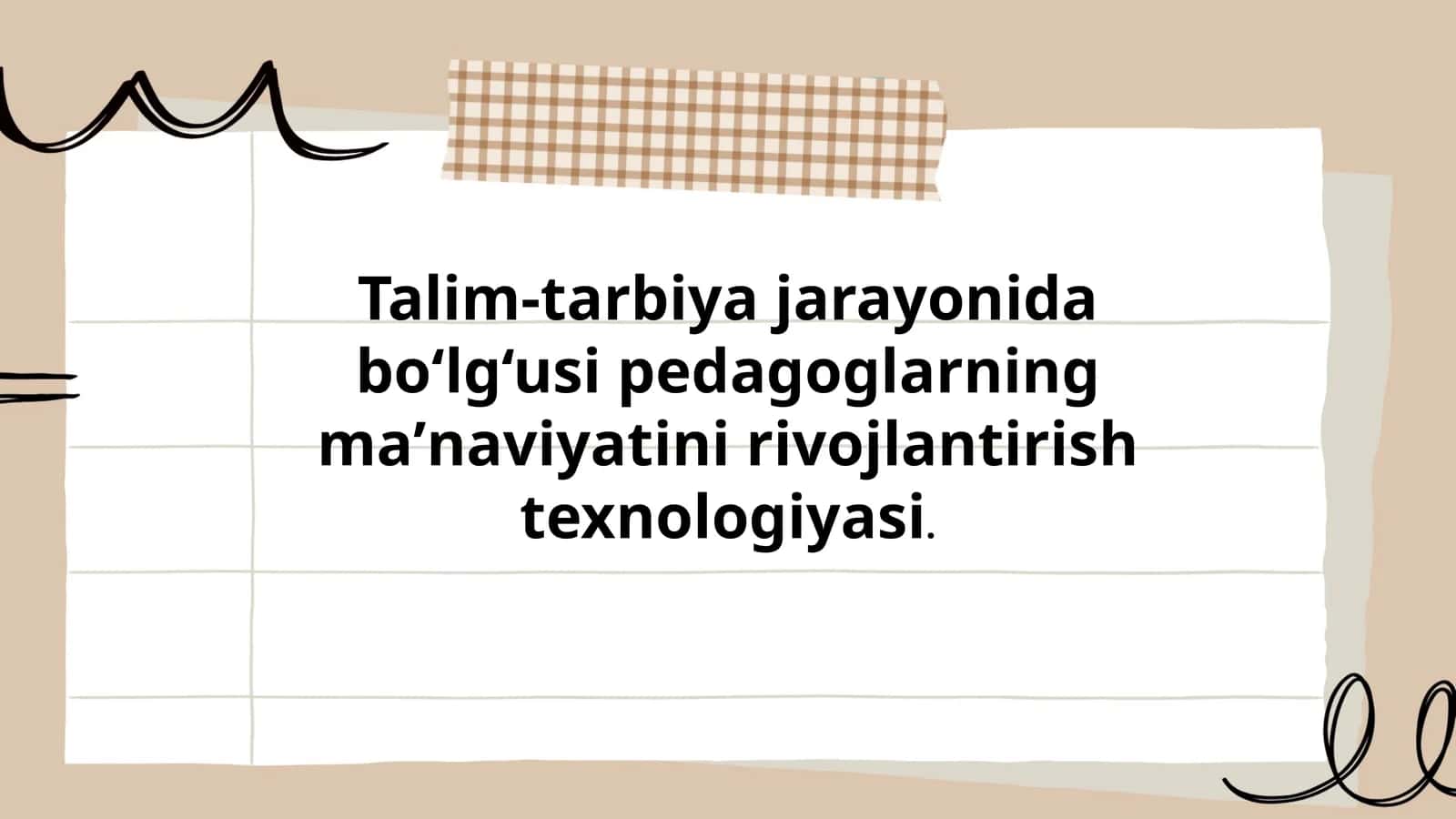 Talim-tarbiya jarayonida bo‘lg‘usi pedagoglarning maʼnaviyatini rivojlantirish texnologiyasi