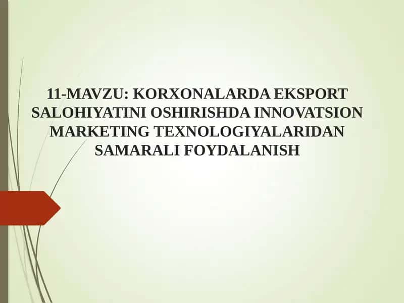 KORXONALARDA EKSPORT SALOHIYATINI OSHIRISHDA INNOVATSION MARKETING TEXNOLOGIYALARIDAN SAMARALI FOYDALANISH