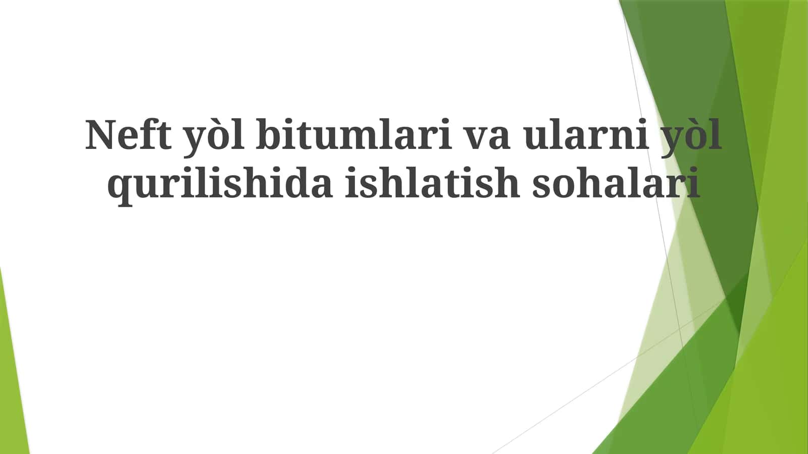 Neftyòlbitumlarivaularniyòlqurilishidaishlatishsohalari