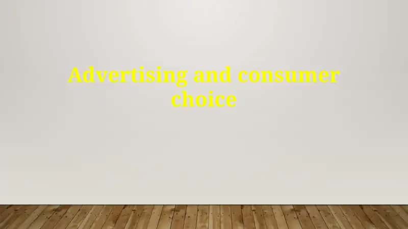 Advertising and consumer choice