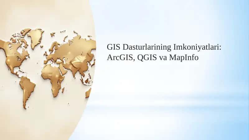 GIS Dasturlarining Imkoniyatlari: ArcGIS, QGIS va MapInfo