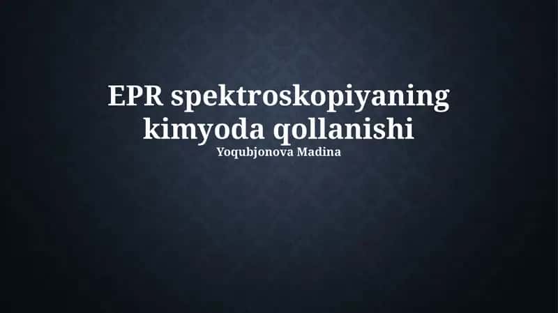 EPR spektroskopiyaning kimyoda qollanishi