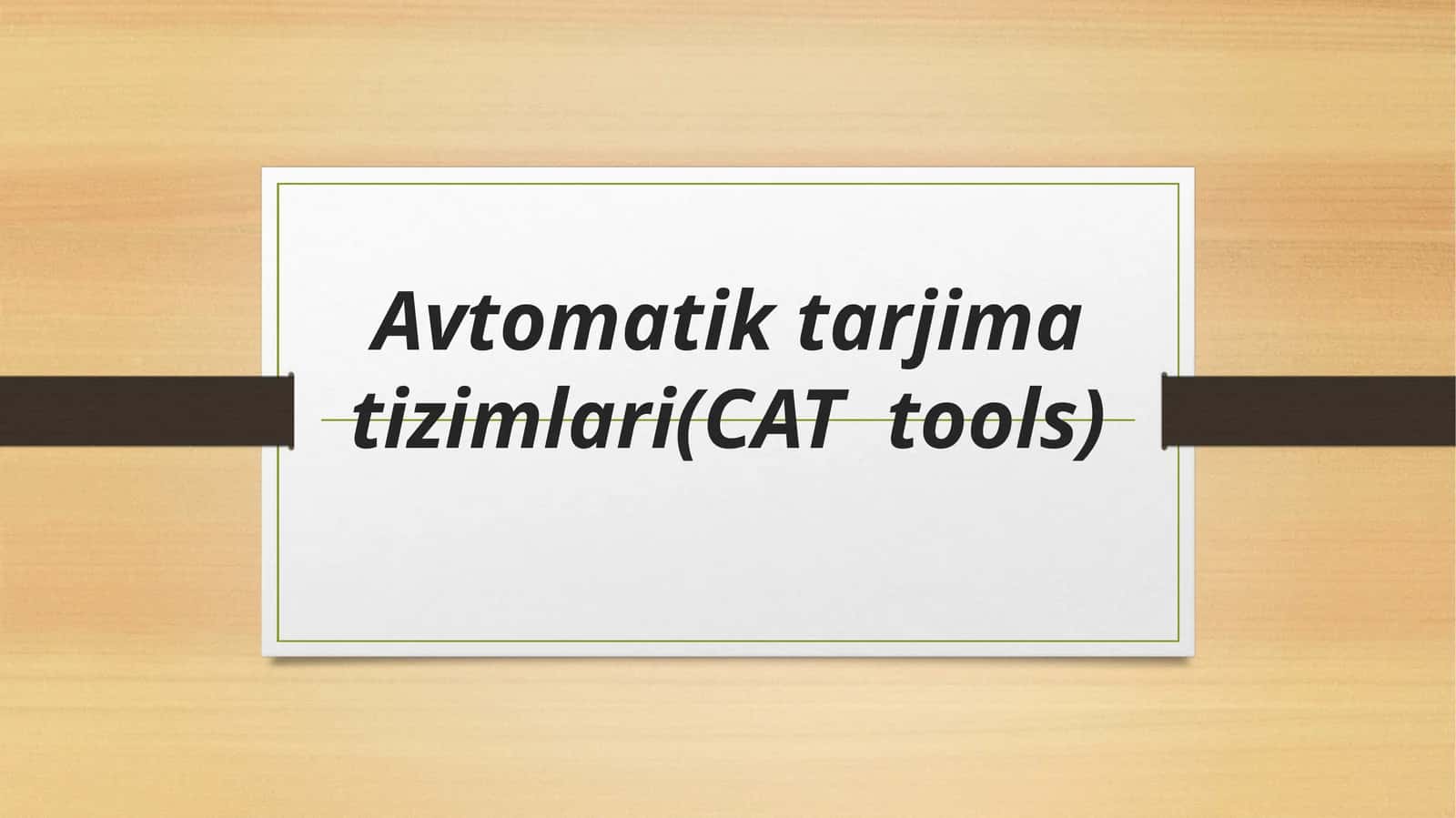 Avtomatiktarjimatizimlari(CAT tools)