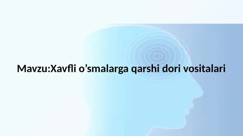 Xavfli o'smalarga qarshi dori vositalar