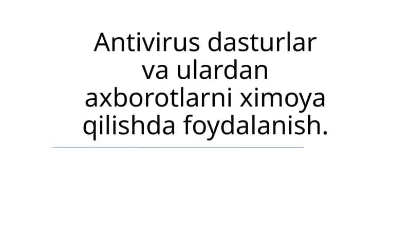 Antivirus dasturlar va ulardan axborotlarni ximoya qilish