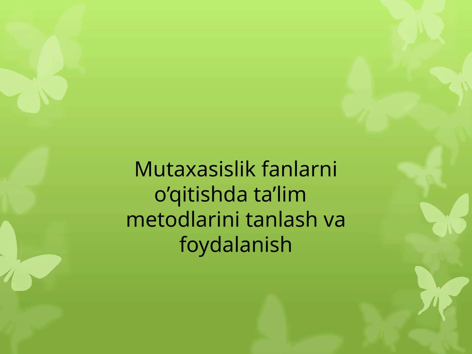 Mutaxasislik fanlarini o’qitishda ta’lim metodlarini tanlash va foydalanish