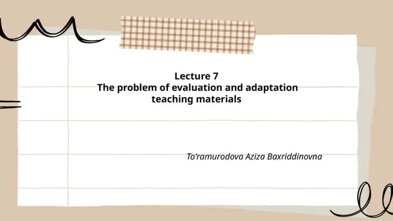 "Lecture 7: The problem of evaluation and adaptation teaching materials"