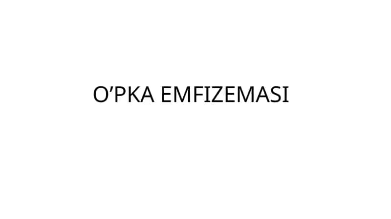 O’PKA EMFIZEMASI