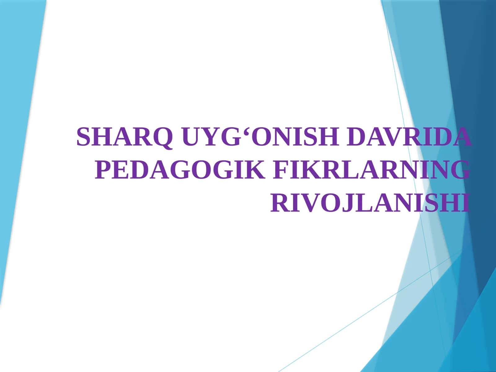 Sharq UYG‘ONISH DAVRIDA PEDAGOGIK FIKRLARNING RIVOJLANISHI
