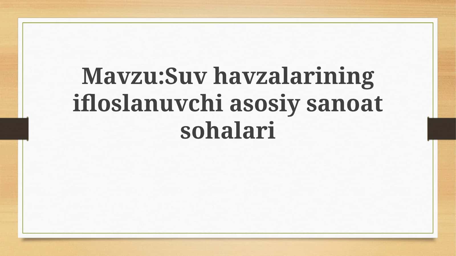 Suvhavzalarining ifloslanuvchiasosiy sanoat sohalari