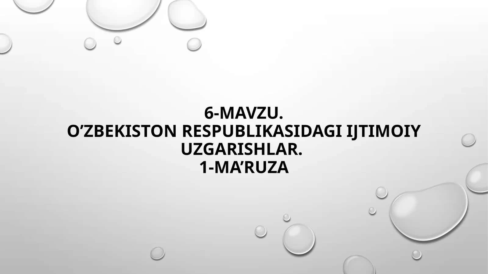 6-mavzu.O’zbekistonRespublikasidagiijtimoiyuzgarishlar.1-ma’ruza