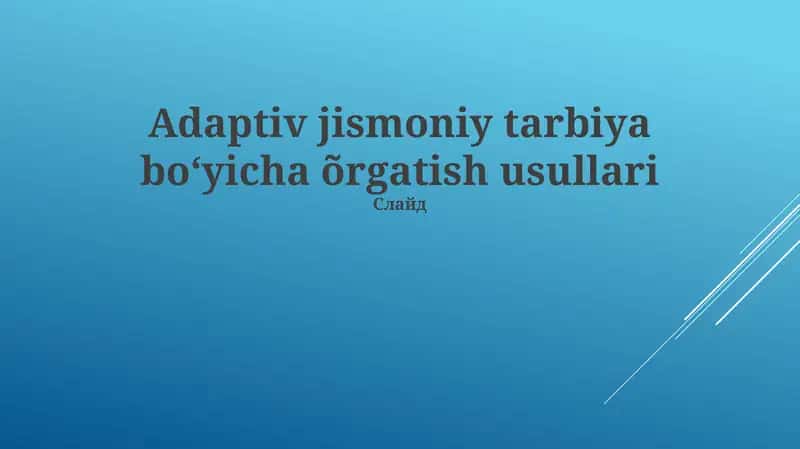 Adaptiv jismoniy tarbiya boʻyicha õrgatish usullari