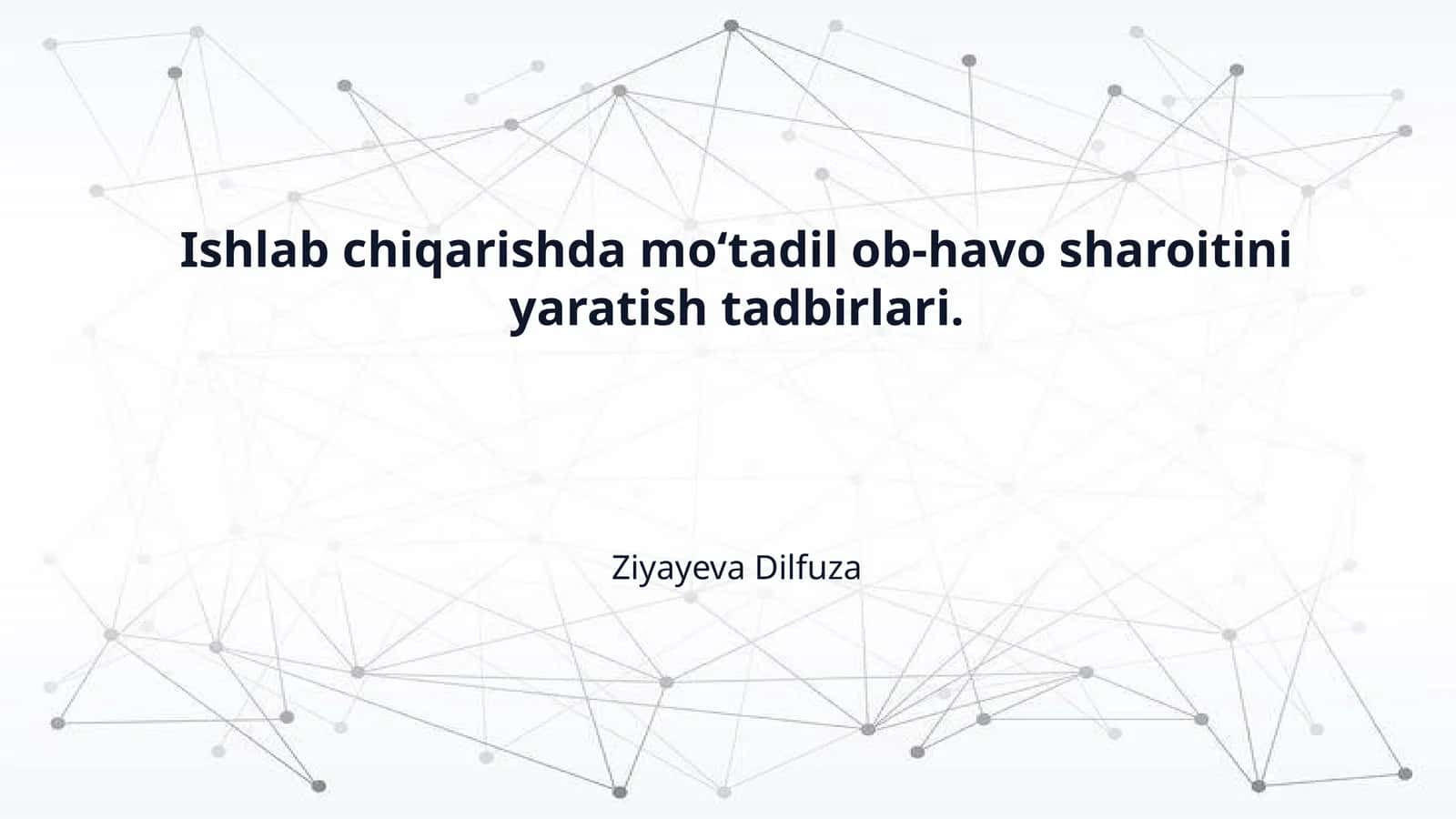 Ishlab chiqarishda mo‘tadil ob-havo sharoitini yaratish tadbirlari.