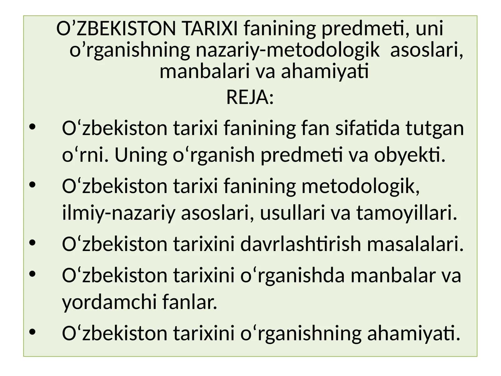 Oʻzbekiston Tarixi fanining predmeti, uni o’rganishning nazariy-metodologik asoslari, manbalari va ahamiyati