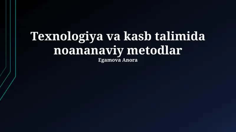 Texnologiya va kasb talimida noananaviy metodlar