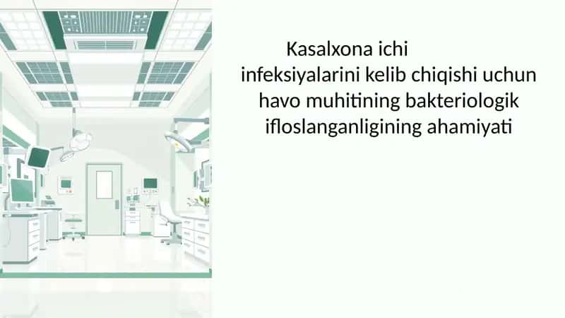 Kasalxona ichi infeksiyalarini kelib chiqishi uchun havo muhitining bakteriologik ifloslanganligining ahamiyati