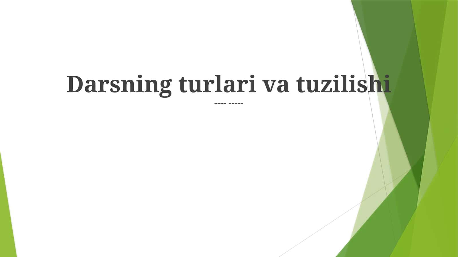 Darsning turlari va tuzilishi