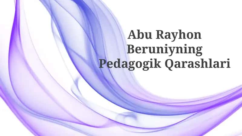 Abu Rayhon Beruniyning Pedagogik Qarashlari