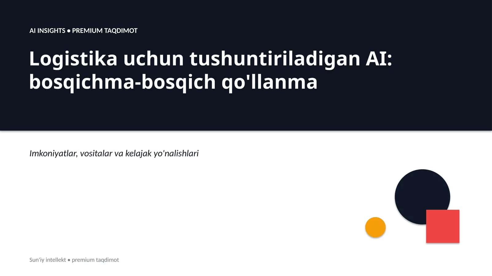 Logistika uchun tushuntiriladigan AI: bosqichma-bosqich qo'llanma