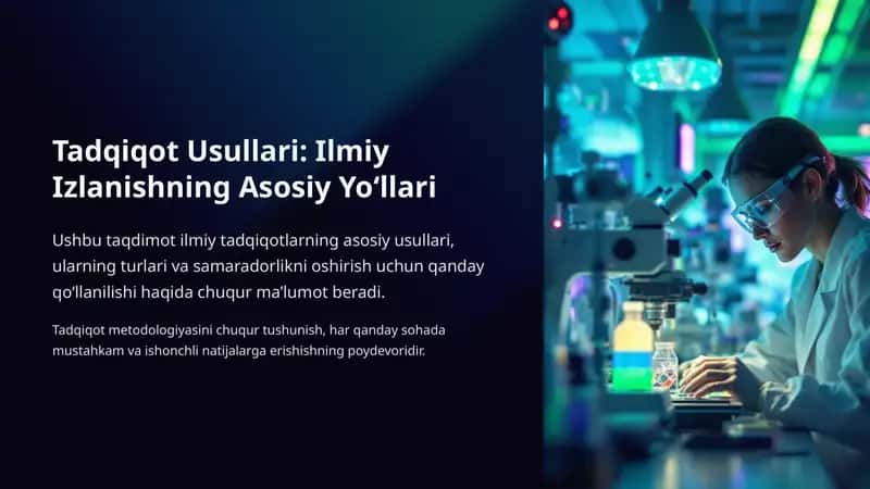 Tadqiqot Usullari: Ilmiy Izlanishning Asosiy Yo‘llari
