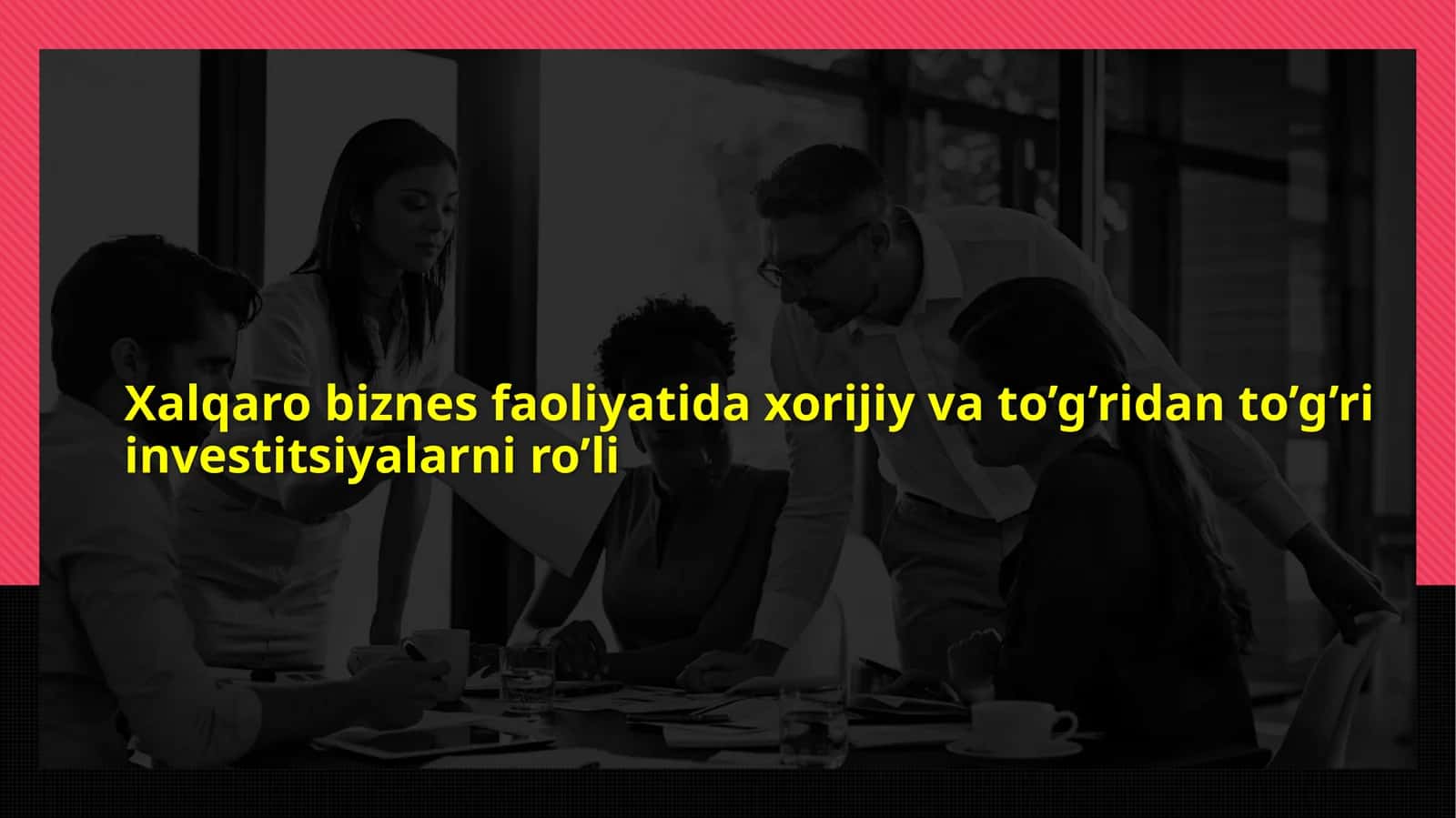 Xorijiy investitsiyalarning mohiyati va jalb qilish sabablari
