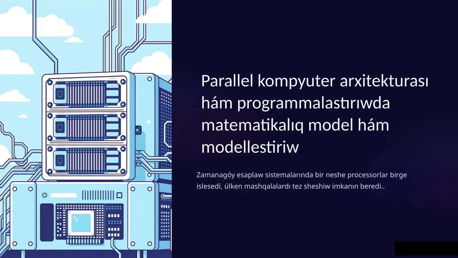 Parallel kompyuter arxitekturası hám programmalastırıwda matematikalıq model hám modellestiriw.