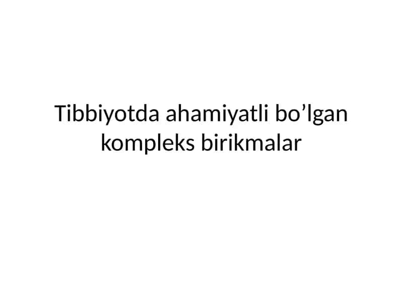 Tibbiyotda ahamiyatli bo'lgan kompleks birikmalar
