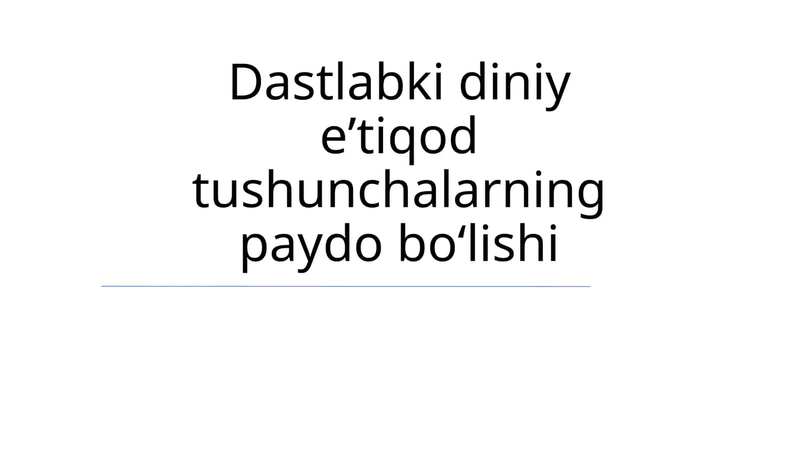 Dastlabki diniy eʼtiqod tushunchalarning paydo boʻlishi