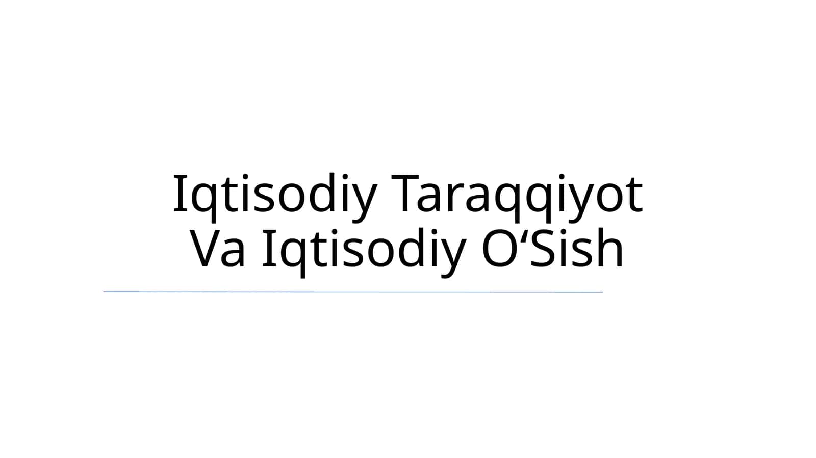 Iqtisodiy Taraqqiyot Va Iqtisodiy OʻSish