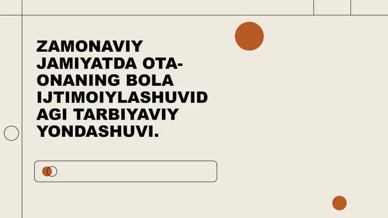 ZAMONAVIY JAMIYATDA OTA-ONANING BOLA IJTIMOIYLASHUVIDAGI TARBIYAVIY YONDASHUVI