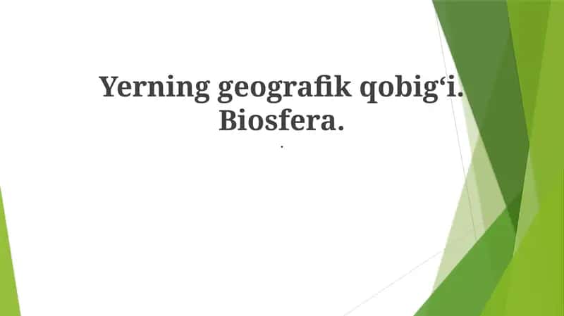 Yerning geografik qobig‘i. Biosfera