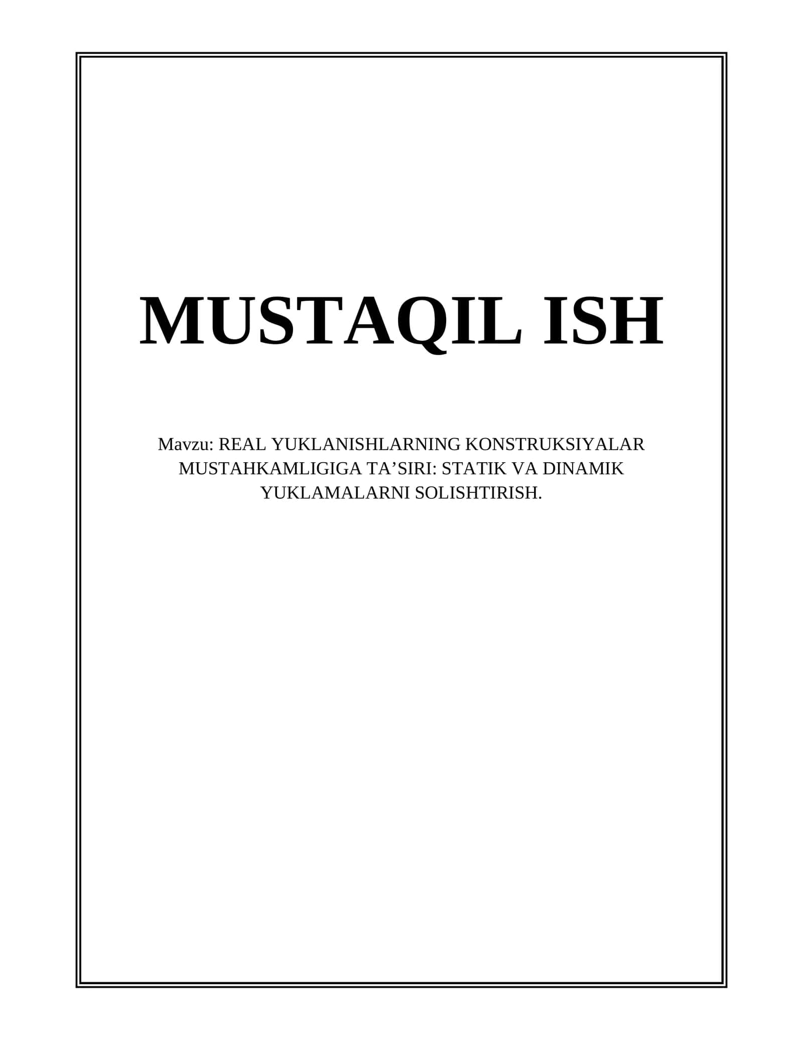 REAL YUKLANISHLARNING KONSTRUKSIYALAR MUSTAHKAMLIGIGA TA’SIRI: STATIK VA DINAMIK YUKLAMALARNI SOLISHTIRISH