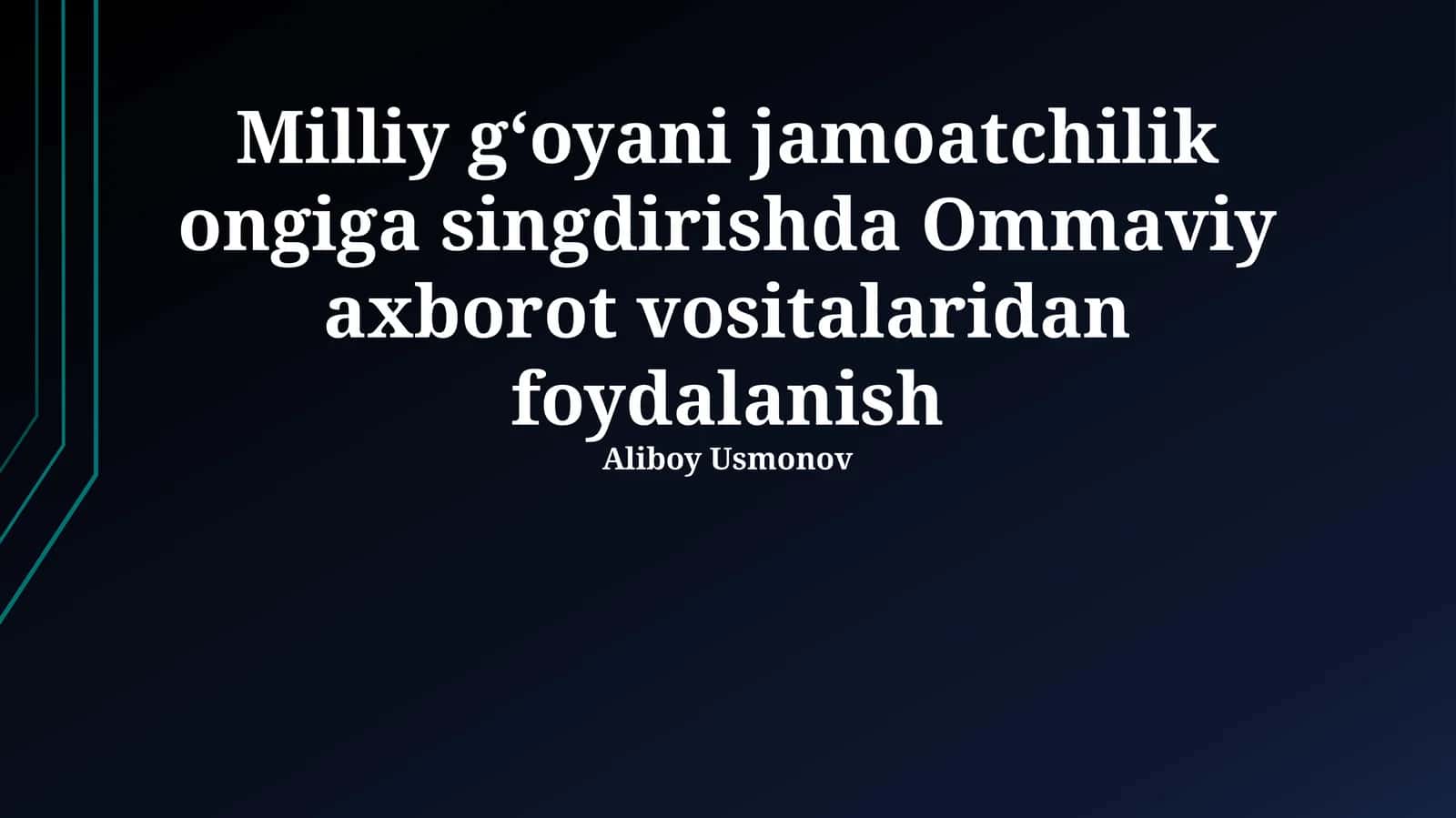 Milliy g‘oyani jamoatchilik ongiga singdirishda Ommaviy axborot vositalaridan foydalanish