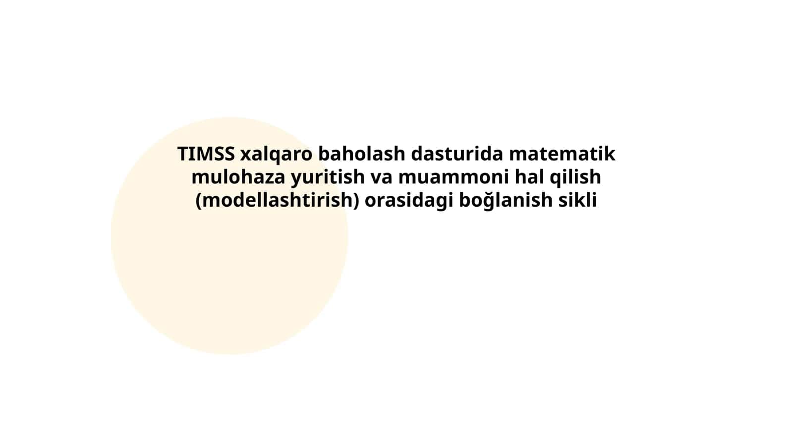 TIMSS xalqaro baholash dasturida matematik mulohaza yuritish va muammoni hal qilish (modellashtirish) orasidagi boğlanish sikli